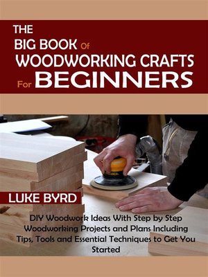 cover image of The Big Book of Woodworking Crafts for Beginners